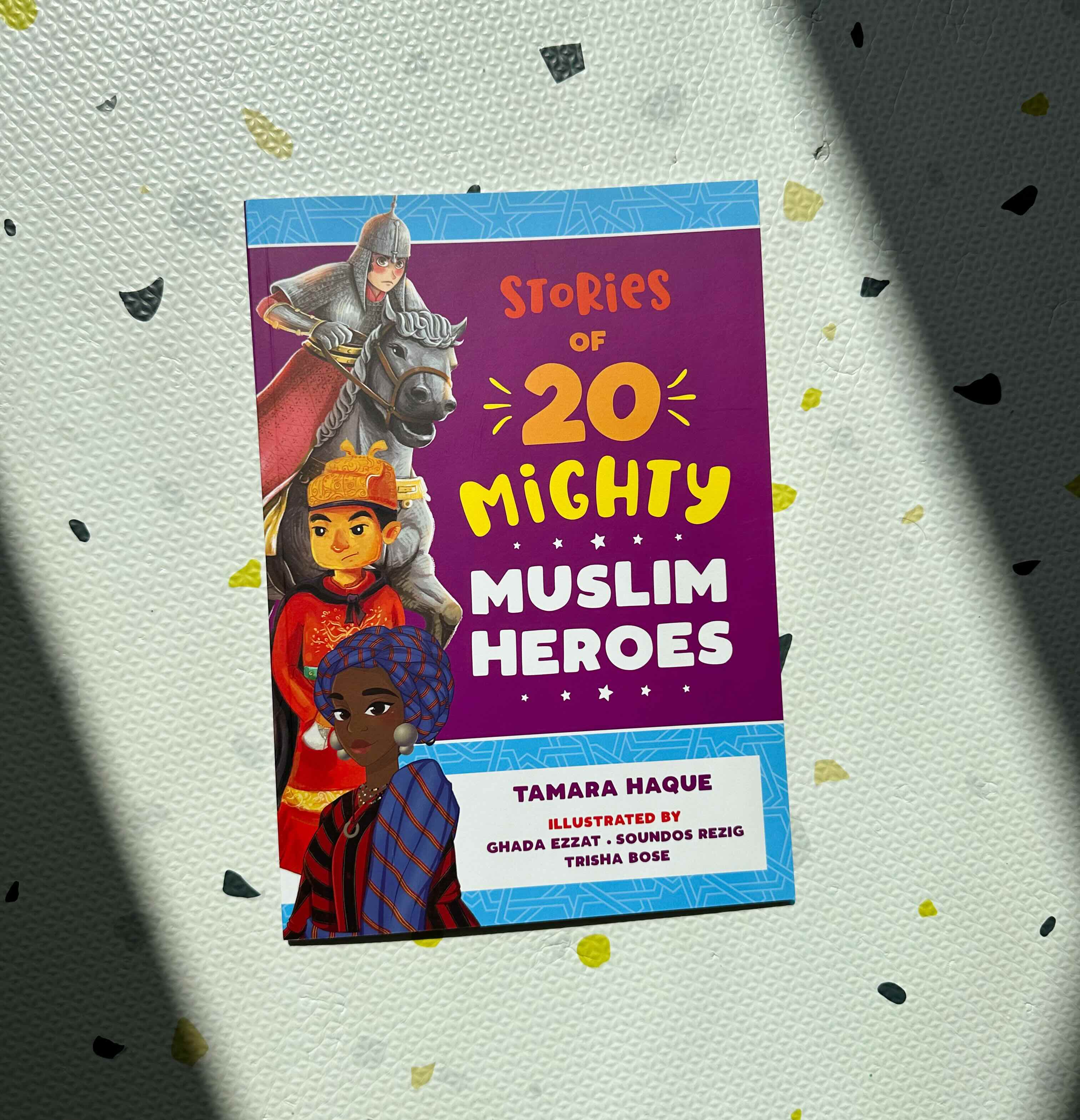 Stories of 20 Mighty Muslim Heroes